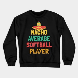 Not Your Average Softball Player Crewneck Sweatshirt